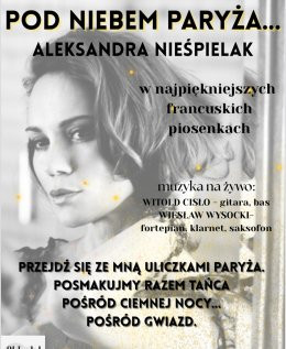 Legionowo Wydarzenie Koncert Pod niebem Paryża - Aleksandra Nieśpielak