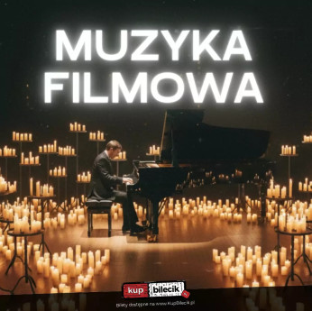 Nowy Dwór Mazowiecki Wydarzenie Koncert Recital fortepianowy muzyki filmowej w blasku tysiąca świec