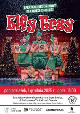 Zielonki-Parcela Wydarzenie Inne wydarzenie Elfy Trzy - spektakl mikołajowy