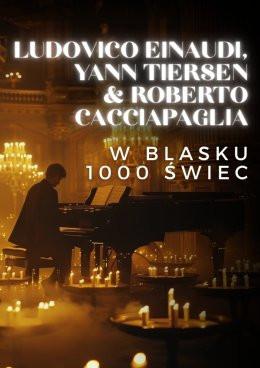 Warszawa Wydarzenie Koncert Koncert przy świecach: Ludovico Einaudi, Yann Tiersen and Roberto Cacciapaglia