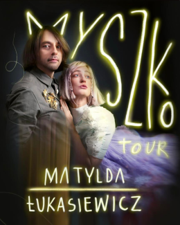 Warszawa Wydarzenie Koncert Matylda/Łukasiewicz - Myszko tour