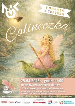 Nowy Dwór Mazowiecki Wydarzenie Inne wydarzenie PORANEK Z TEATREM: „Calineczka"