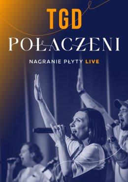 Warszawa Wydarzenie Koncert TGD Połączeni - koncert z nagraniem płyty na żywo