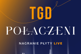 Warszawa Wydarzenie Koncert TGD Połączeni – koncert z nagraniem płyty na żywo